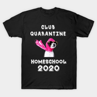 Club Quarantine Home School 2020 T-Shirt